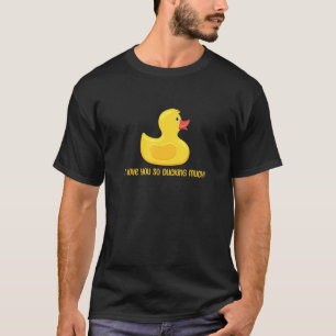 Camiseta Duck Quote Pato Eu Te Amo Tão Pato Legal
