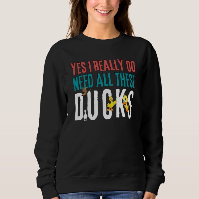 Camiseta Duck Quote Yes I Really Do Need All These Ducks    (Frente)