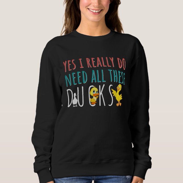 Camiseta Duck Quote Yes I Really Do Need All These Ducks (Frente)