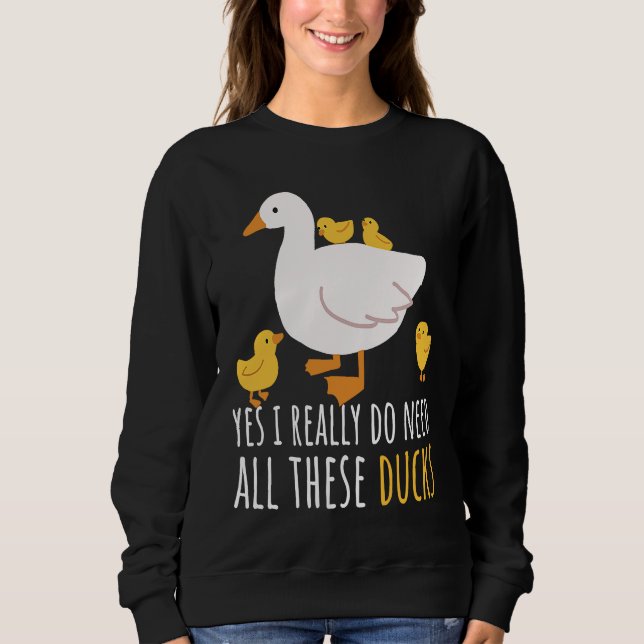 Camiseta Duck Quote Yes I Really Do Need All These Ducks  2 (Frente)