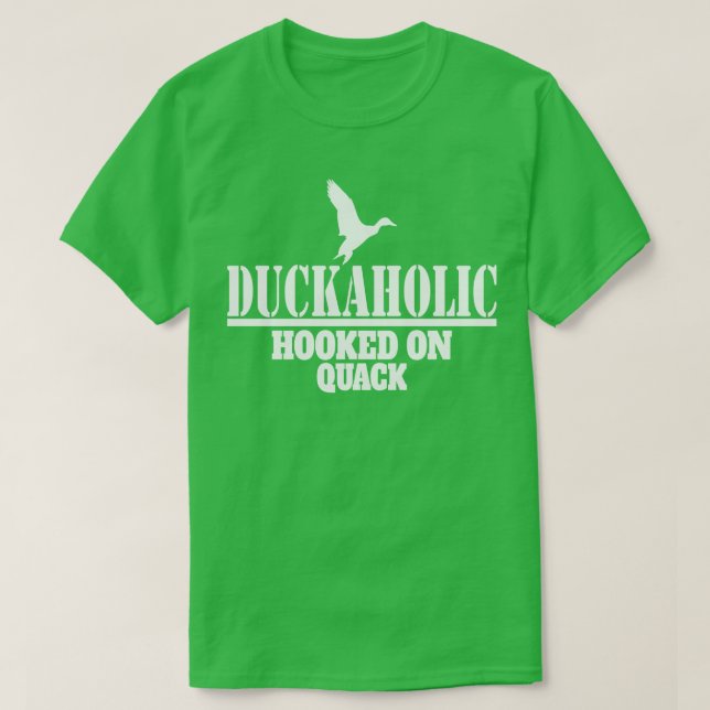 Camiseta Duckaholic Duck Hunting Hookon Quack (Frente do Design)