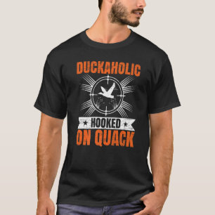 Camiseta Duckaholic Viciado Em Quack Waterfowl Caçando Fome