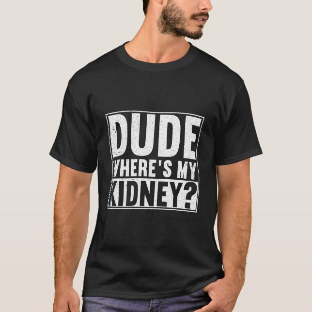 Camiseta Dude Wheres My Ney Get Well Surgery (Frente)