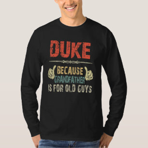 Camiseta Duke Porque O Avô É Para A Cara Velha - Pais