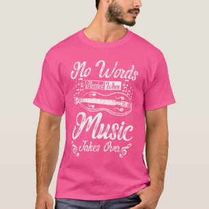 Camiseta Dulcimer não são necessárias palavras quando a mús