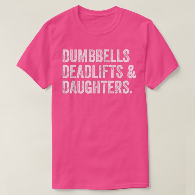 Camiseta Dumbbells Deadlifos Filhas Engraçadas Formação De  (Frente do Design)