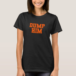 Camiseta Dump-him Co. Camisa-Namorado engraçada feminina