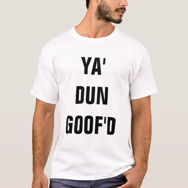 CAMISETA DUN GOOF'D DE YA (Frente)