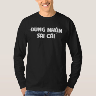 Camiseta Dung Nhan Sai Cai Vietnamese Saying Men Women Boy