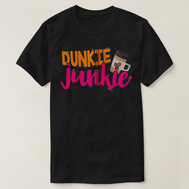 Camiseta Dunkie Junkie Funny Coffee Lover Dizendo Zip (Frente do Design)