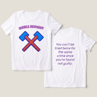 Camiseta Duplo Jeopardy: Um Julgamento, Um Justiça