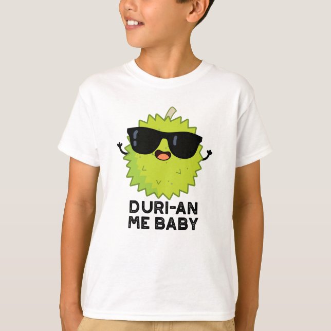 Camiseta Duri-an Me Baby Funny Durian Fruta Pun (Frente)
