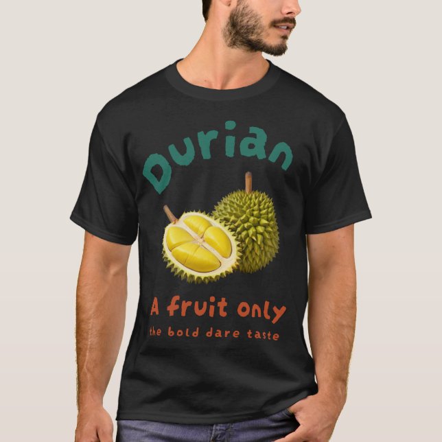 Camiseta Duriano: Uma fruta só o gosto ousado (Frente)