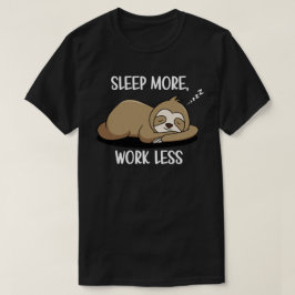 Camiseta Durma Mais, Trabalhe Menos 