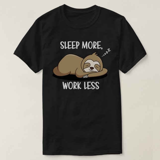 Camiseta Durma Mais, Trabalhe Menos  (Frente do Design)