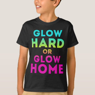 Camiseta Duro Brilhante Ou Glow Home Funny Glow Party