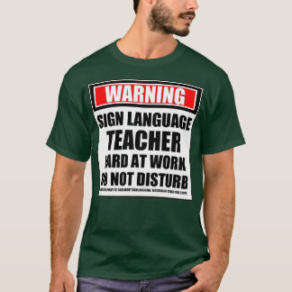 Camiseta Duro De Professores De Língua De Sinais De Aviso N