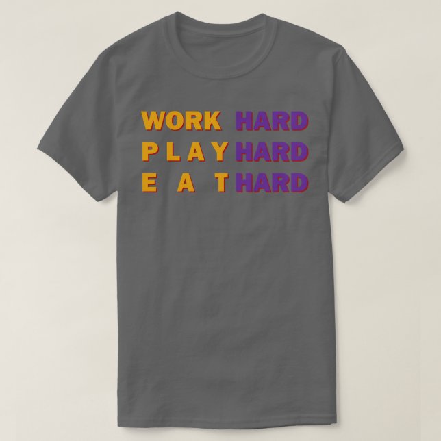 Camiseta Duro de Reprodução de Duro de Trabalho Duro 1 (Frente do Design)