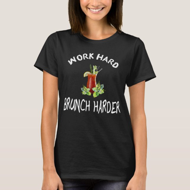 Camiseta Duro de trabalho Brunch mais duro Bloody Mary (Frente)