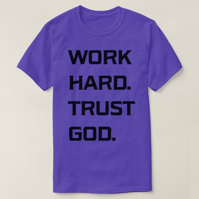 Camiseta Duro de trabalho confie em Deus (Frente do Design)
