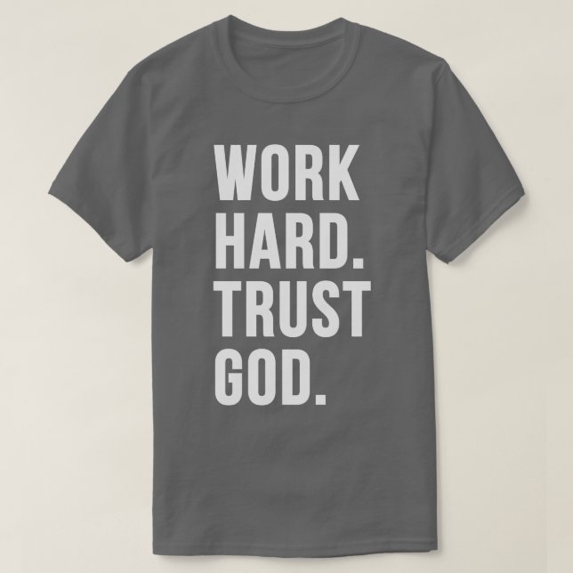 Camiseta Duro de Trabalho Confie em Deus 1 (Frente do Design)