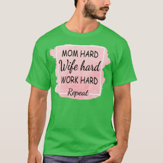 Camiseta Duro de Trabalho do Duro de Esposa do Duro da Mãe 