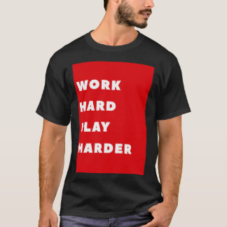 Camiseta Duro de trabalho jogar mais forte 7