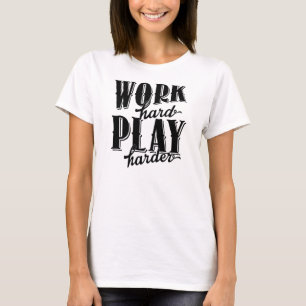 Camiseta Duro De Trabalho Jogue Mais Camiseta, Palestra
