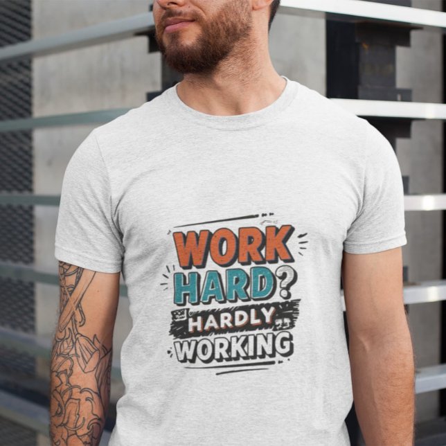 Camiseta Duro de trabalho? Mal Trabalhando - Trabalho Engra (Criador carregado)