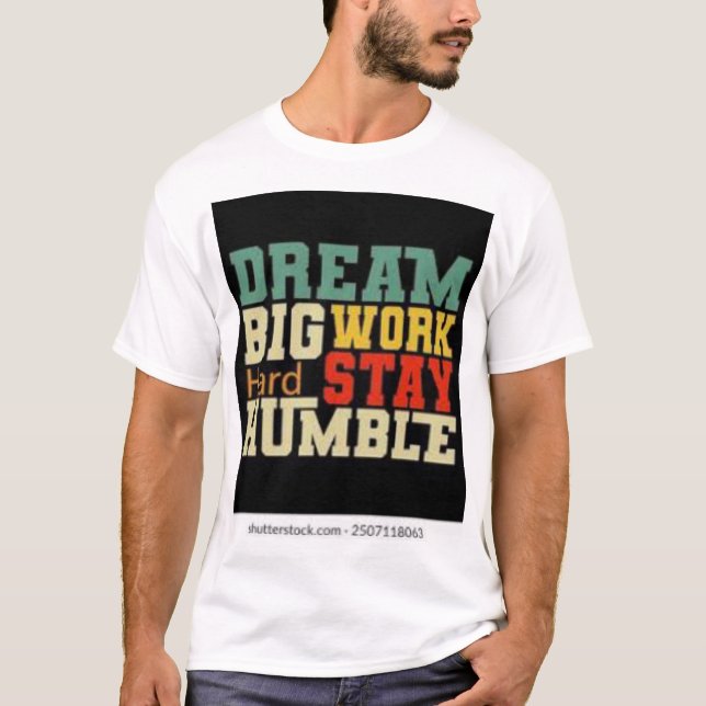 Camiseta Duro De Trabalho, Mantenha-Se Humilde (Frente)