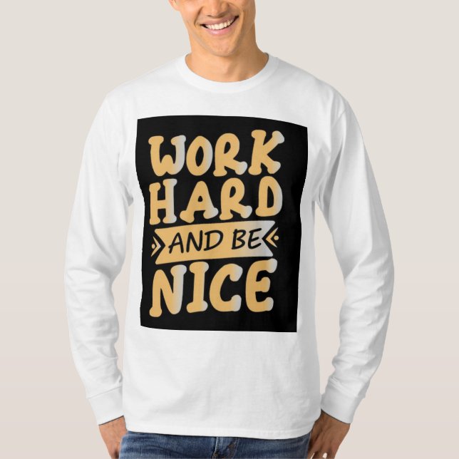 Camiseta Duro De Trabalho, Mantenha-Se Humilde" (Frente)