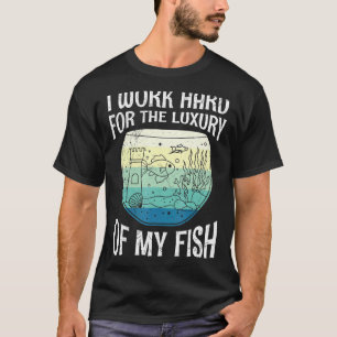 Camiseta Duro De Trabalho Para O Luxo Dos Aquários De Peixe
