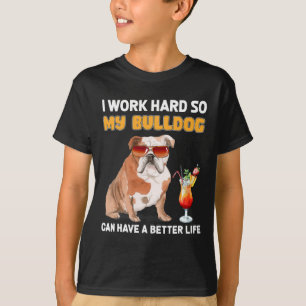 Camiseta Duro De Trabalho Para Que Meu Cachorro Possa Ter U
