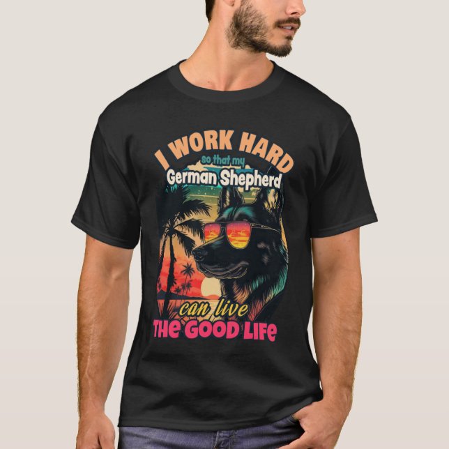 Camiseta Duro de trabalho para que meu german shepherd poss (Frente)
