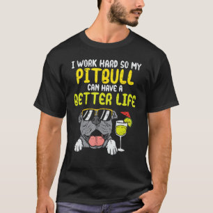 Camiseta Duro de trabalho Pitbull Melhores possibilidades d