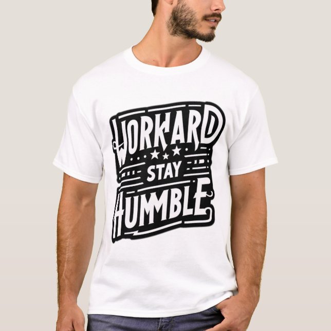 Camiseta Duro de trabalho, seja humilde - A essência do suc (Frente)