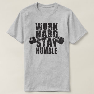 Camiseta Duro de trabalho, seja humilde - Motivação de trab