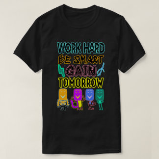 Camiseta Duro De Trabalho, Seja Inteligente, Ganhe Uma Cami