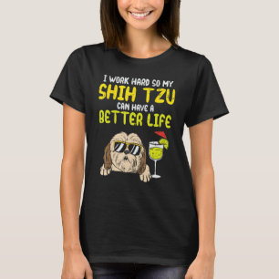 Camiseta Duro De Trabalho Shih Tzu Melhor Vida Cachorro Eng