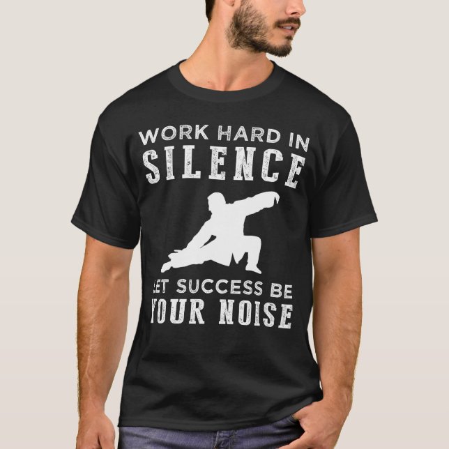 Camiseta Duro de Trabalho Tai Chi em Silêncio Cotação Tee (Frente)
