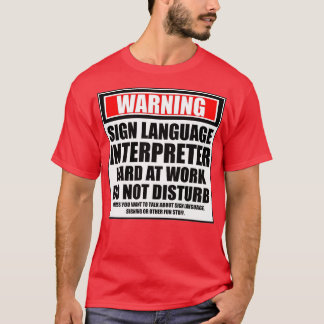 Camiseta Duro do intérprete de linguagem de sinais de aviso