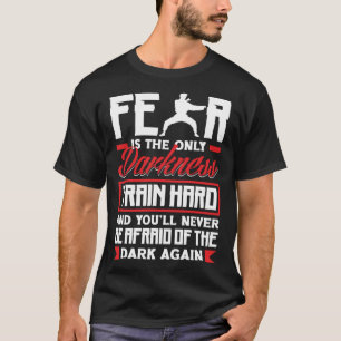 Camiseta Duro do trem Não tenha medo de Aikido Karate Jiu J