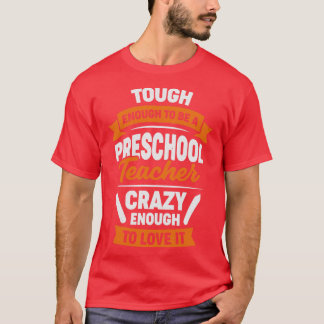 Camiseta Duro O Suficiente Para Ser Professora De Pré-Escol