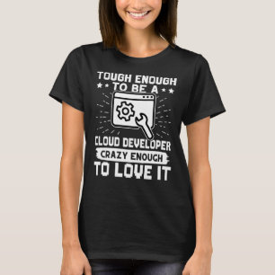 Camiseta Duro O Suficiente Para Ser Um Desenvolvedor De Nuv