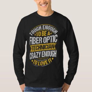 Camiseta Duro o suficiente para ser um técnico de fibra ópt