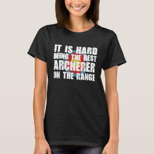 Camiseta Duro Sendo O Melhor Arqueiro No Intervalo De Mulhe
