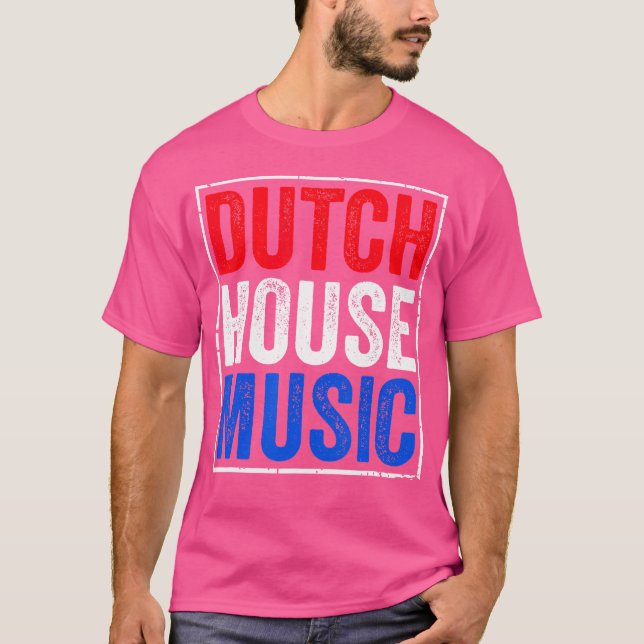 Camiseta Dutch House Music - Rave Edm Festival Dj (Frente)