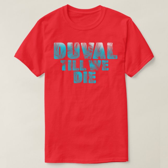Camiseta Duval Teal Nós Morremos Blue Beach Palm Florida Pr (Frente do Design)