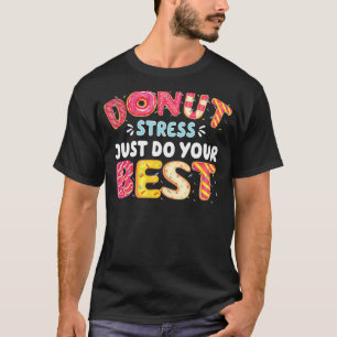 Camiseta Dúvidas Legal De Estresse Rosquinha Apenas Faça Se