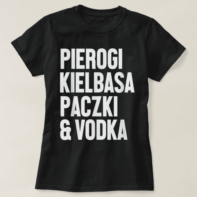 Camiseta Dyngg Day Shirt polonês Pierogi Kielbasa Paczki Vo (Frente do Design)
